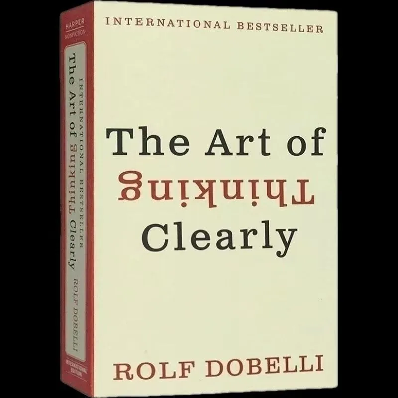The Art of Thinking Clearly By Rolf Dobelli Paperback International English Book
The Art of Thinking Clearly By Rolf Dobelli Paperback International English Book