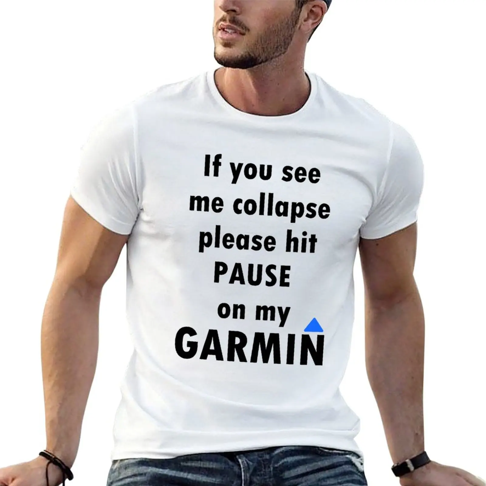 If you see me collapse pleas hit pause on my garmin T-Shirt mens graphic t shirts t shirt man designer T-Shirt
If you see me collapse pleas hit pause on my garmin T-Shirt mens graphic t shirts t shirt man designer T-Shirt