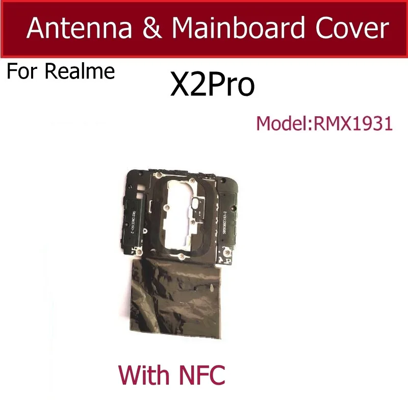 Крышка материнской платы антенны для Oppo Realme X2 Pro RMX1931, задняя крышка рамы на материнской плате с задним корпусом NFC, детали рамки материнской платы
Крышка материнской платы антенны для Oppo Realme X2 Pro RMX1931, задняя крышка рамы на материнской плате с задним корпусом NFC, детали рамки материнской платы