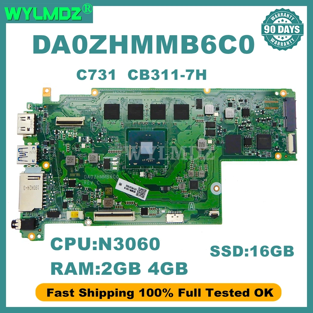 DA0ZHMMB6C0 Mainboard For ACER Chromebook C731 CB311-7H Laptop Motherboard N3060 CPU 2GB/4GB-RAM 16GB-SSD with 90 Days Warranty
DA0ZHMMB6C0 Mainboard For ACER Chromebook C731 CB311-7H Laptop Motherboard N3060 CPU 2GB/4GB-RAM 16GB-SSD with 90 Days Warranty