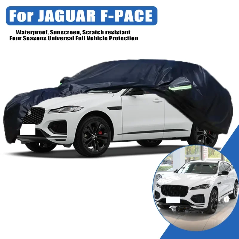 For JAGUAR F-PACE Outdoor Protection Full Car Cover Snow Cover Sunshade Waterproof Dustproof Exterior Car Accessories
For JAGUAR F-PACE Outdoor Protection Full Car Cover Snow Cover Sunshade Waterproof Dustproof Exterior Car Accessories