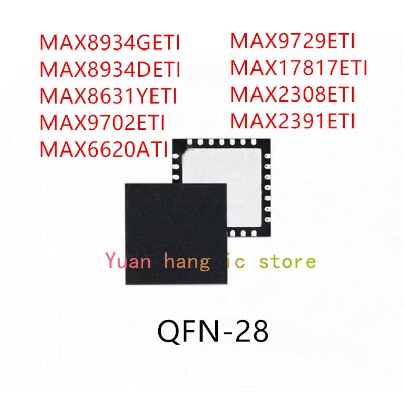 10PCS MAX8934GETI MAX8934DETI MAX8631YETI MAX9702ETI MAX6620ATI MAX9729ETI MAX17817ETI MAX2308ETI MAX2391ETI QFN-28
10PCS MAX8934GETI MAX8934DETI MAX8631YETI MAX9702ETI MAX6620ATI MAX9729ETI MAX17817ETI MAX2308ETI MAX2391ETI QFN-28