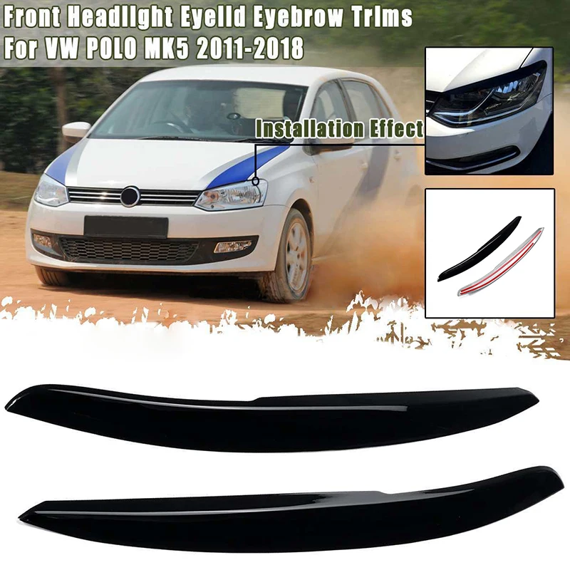Car Headlights Eyelids For Volkswagen VW Polo MK5 2011-2018 Eyebrow Cover Trim Stickers Exterior Body Kits Car Accessories
Car Headlights Eyelids For Volkswagen VW Polo MK5 2011-2018 Eyebrow Cover Trim Stickers Exterior Body Kits Car Accessories