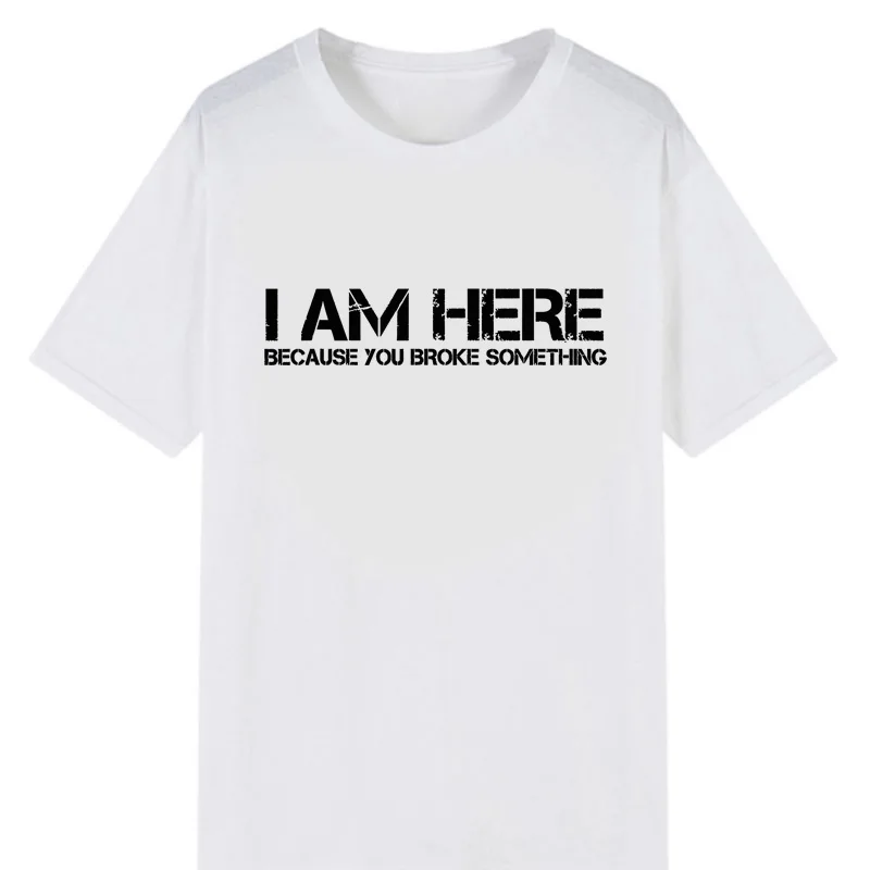 I Am Here Because You Broke Something Humorous Letters Print Tshirt Men Women Short-sleev Letters Print Tops Casual Streetwear
I Am Here Because You Broke Something Humorous Letters Print Tshirt Men Women Short-sleev Letters Print Tops Casual Streetwear
