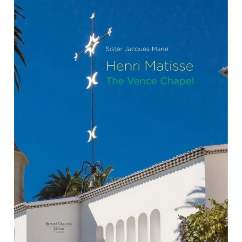 Henri Matisse The Vence Chapel Sister JacquesMarie Zia Mirabdolbaghi Bernard Chauveau Gallery 9782363061188 Book
Henri Matisse The Vence Chapel Sister JacquesMarie Zia Mirabdolbaghi Bernard Chauveau Gallery 9782363061188 Book