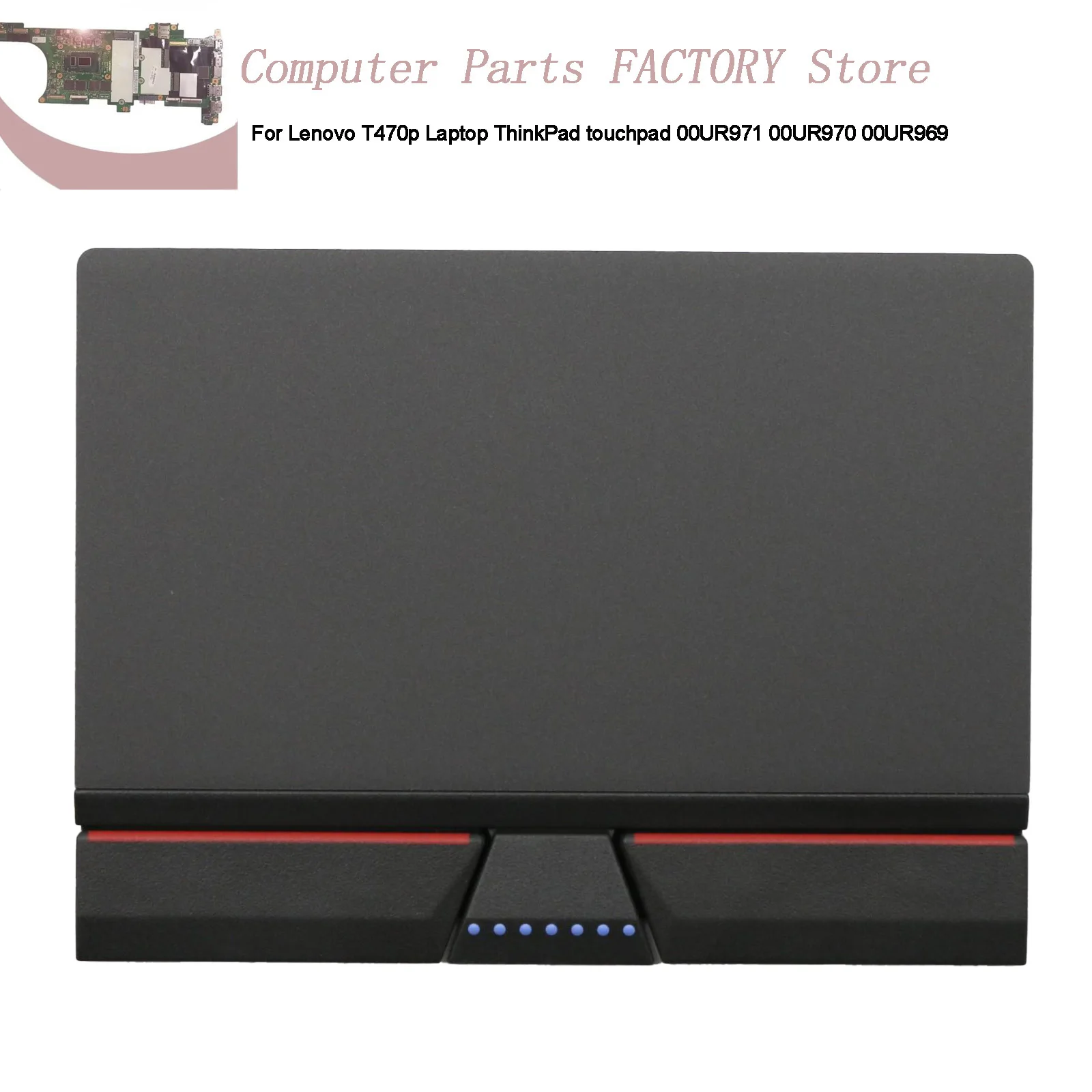 For Lenovo T470p Laptop ThinkPad touchpad clickpad 00UR971 00UR970 00UR969
For Lenovo T470p Laptop ThinkPad touchpad clickpad 00UR971 00UR970 00UR969