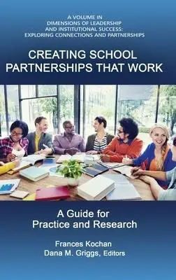 Creating School Partnerships that Work: A Guide for practice and Research (HC)
Creating School Partnerships that Work: A Guide for practice and Research (HC)