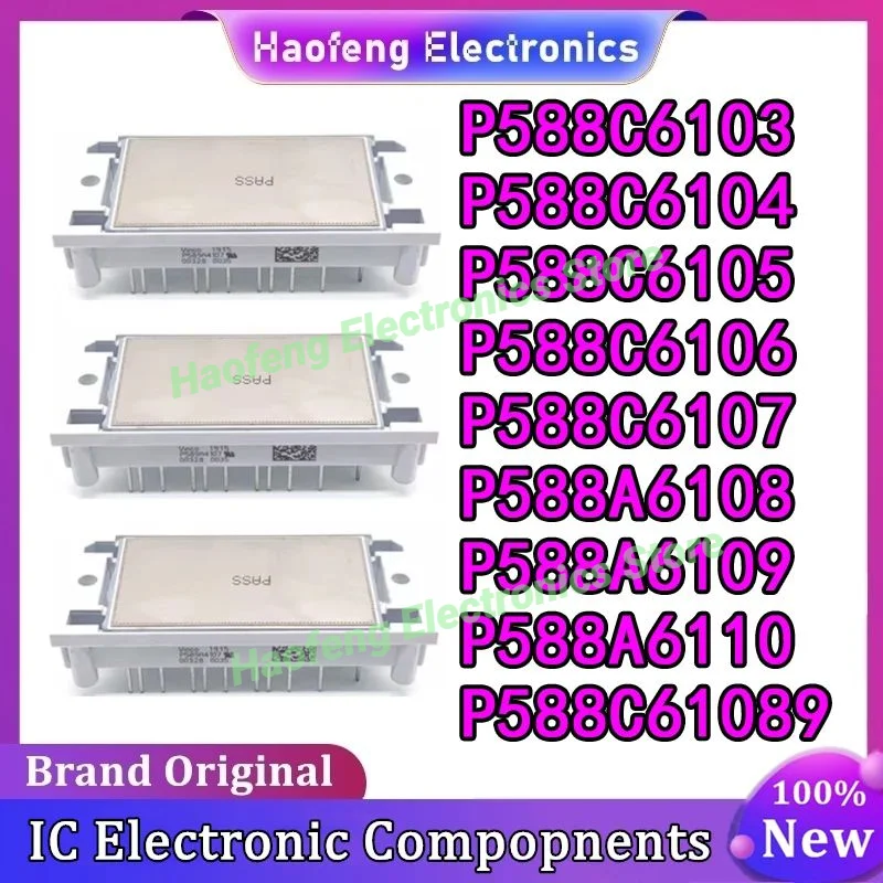 P588C6103 P588C6104 P588C6105 P588C6106 P588C6107 P588C6108 P588C6109 P588A6108 P588A6109 P588A6110 NEW AND ORIGINAL MODULE
P588C6103 P588C6104 P588C6105 P588C6106 P588C6107 P588C6108 P588C6109 P588A6108 P588A6109 P588A6110 NEW AND ORIGINAL MODULE