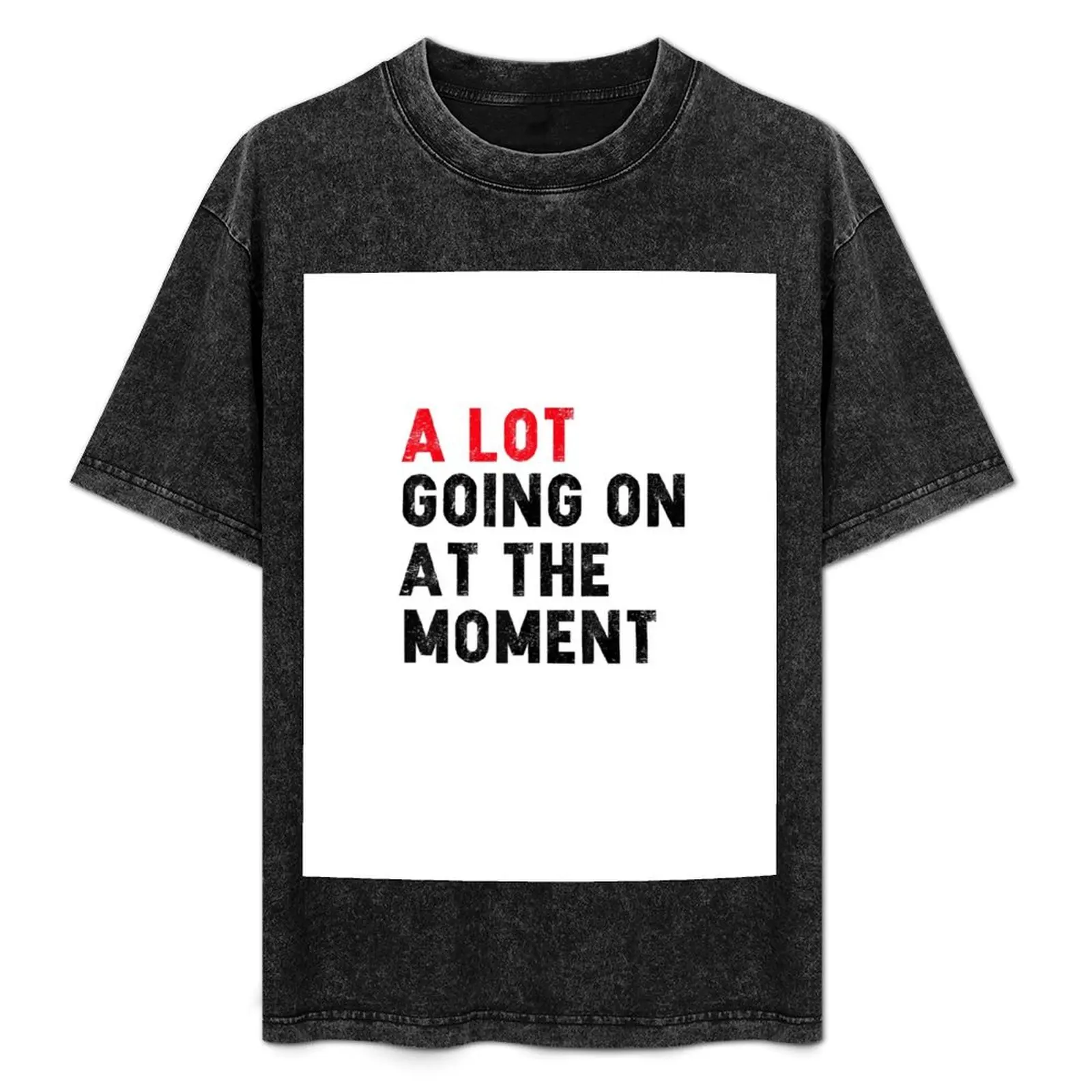 NOT A LOT GOING ON AT THE MOMENT T-Shirt Urban Casual Loose Fit Tee
NOT A LOT GOING ON AT THE MOMENT T-Shirt Urban Casual Loose Fit Tee