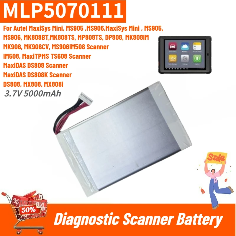 MLP5070111 High Quality Battery 3.7V 5000mAh for Autel MaxiSys Mini DS808 MK808IM MK906 MS905 MS906 MY905 MK808 Brand New
MLP5070111 High Quality Battery 3.7V 5000mAh for Autel MaxiSys Mini DS808 MK808IM MK906 MS905 MS906 MY905 MK808 Brand New