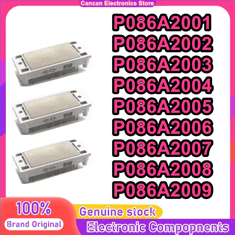 P086A2001 P086A2002 P086A2003 P086A2004 P086A2005 P086A2006 P086A2007 P086A2008 P086A2009 NEW AND ORIGINAL MODULE
P086A2001 P086A2002 P086A2003 P086A2004 P086A2005 P086A2006 P086A2007 P086A2008 P086A2009 NEW AND ORIGINAL MODULE