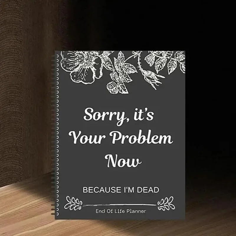2025 Funny End Of Life Planner: "Sorry, It’s Your Problem Now Because I’m Dead" Organizer & Workbook Stress-Reducing Tool
2025 Funny End Of Life Planner: "Sorry, It’s Your Problem Now Because I’m Dead" Organizer & Workbook Stress-Reducing Tool