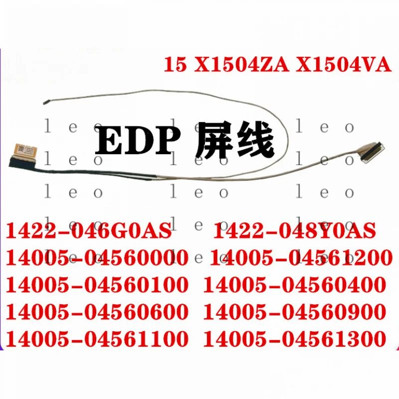 for Asus VivoBook 15 X1504ZA X1504VA F1504Z X1504 screen cable 1422-048Y0AS/046G0AS 14005-04560000/04561200
for Asus VivoBook 15 X1504ZA X1504VA F1504Z X1504 screen cable 1422-048Y0AS/046G0AS 14005-04560000/04561200