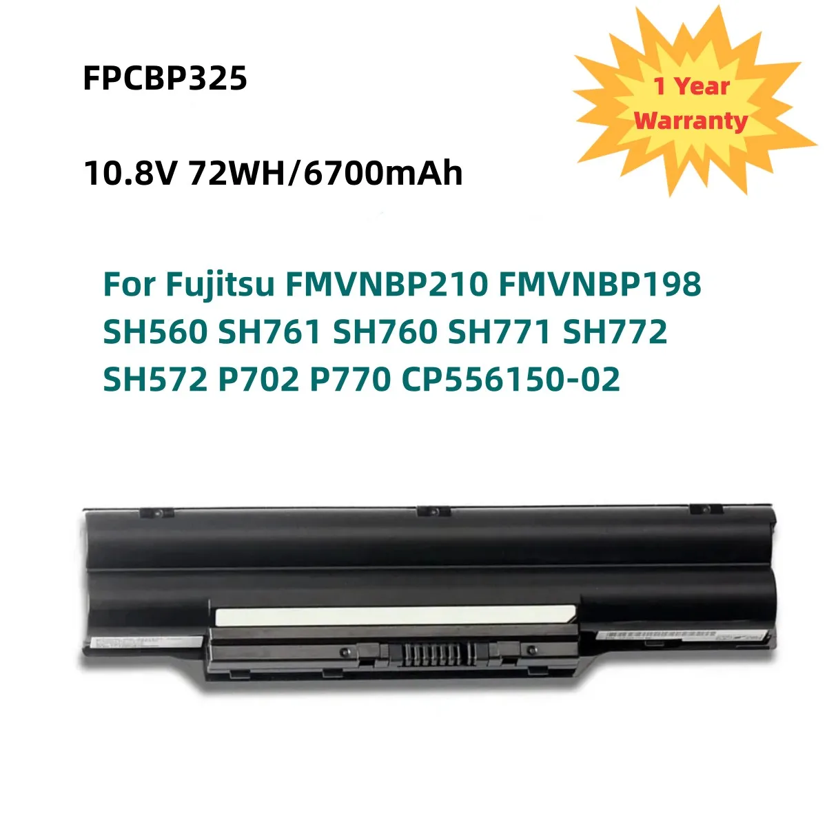 10.8V 72WH/6700mAh FPCBP325 Battery For Fujitsu FMVNBP210 FMVNBP198 SH560 SH761 SH760 SH771 SH772 SH572 P702 P770 CP556150-02
10.8V 72WH/6700mAh FPCBP325 Battery For Fujitsu FMVNBP210 FMVNBP198 SH560 SH761 SH760 SH771 SH772 SH572 P702 P770 CP556150-02