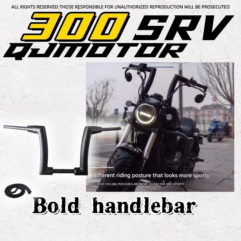 For QJMOTOR 300SRV SRV300 modified handlebars, modified direction handlebars, heightened handlebars, faucet fixing handles
For QJMOTOR 300SRV SRV300 modified handlebars, modified direction handlebars, heightened handlebars, faucet fixing handles