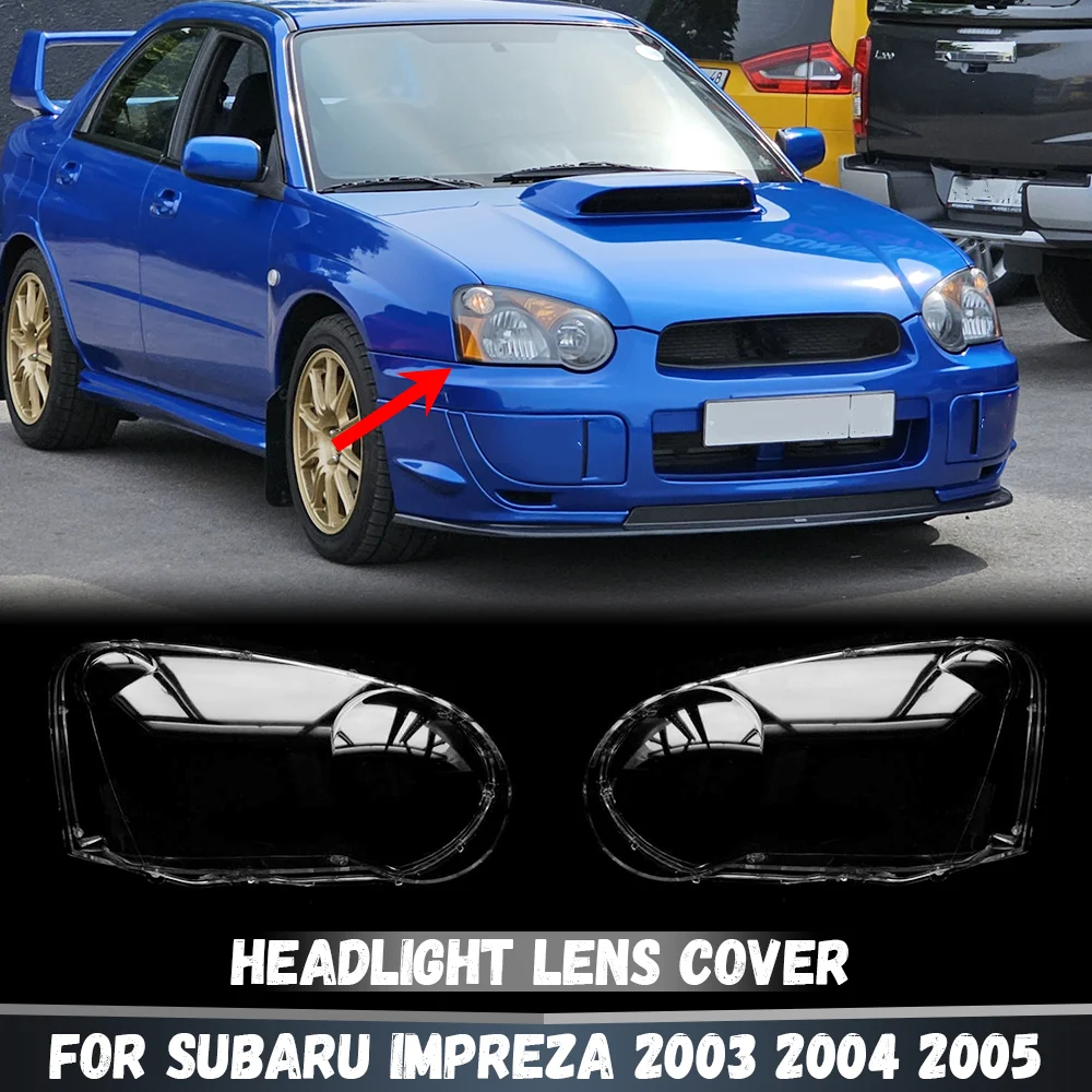Front Headlight Lens Cover For Subaru Impreza 2003 2004 2005 Clear Car Headlamp Shell Transparent Lampshade
Front Headlight Lens Cover For Subaru Impreza 2003 2004 2005 Clear Car Headlamp Shell Transparent Lampshade