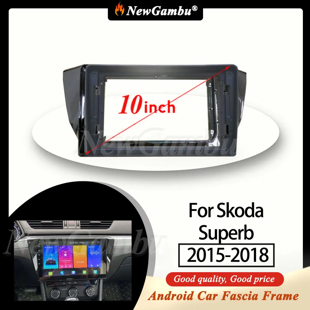 NewGambu 10 inch For Skoda Superb 2015-2018 Frame No Cable Audio Adaptor Dash Trim Kits Facia Panel Radio Player screen 2 Din
NewGambu 10 inch For Skoda Superb 2015-2018 Frame No Cable Audio Adaptor Dash Trim Kits Facia Panel Radio Player screen 2 Din