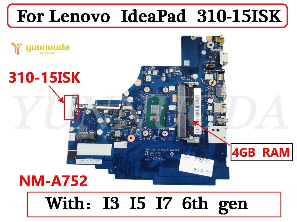 NM-A752 For Lenovo IdeaPad 310-15ISK Laptop Motherboard with i3 i5 i7 6th Gen CPU 4GB RAM Tested Good
NM-A752 For Lenovo IdeaPad 310-15ISK Laptop Motherboard with i3 i5 i7 6th Gen CPU 4GB RAM Tested Good