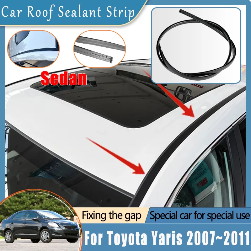 Car Roof Sealant Strips For Toyota Yaris XP90 2007~2011 Sedan Black Rubber Gutter Seals Anti-aging Waterproof Tape Accessories
Car Roof Sealant Strips For Toyota Yaris XP90 2007~2011 Sedan Black Rubber Gutter Seals Anti-aging Waterproof Tape Accessories