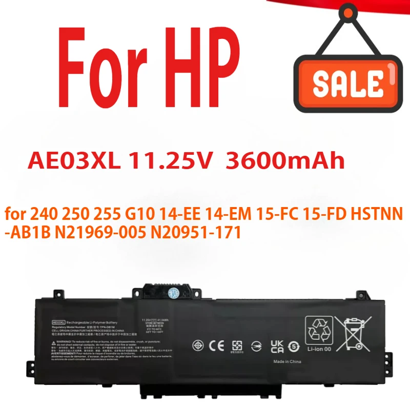 11.25V 41.04Wh 3600mAh New Laptop Battery AE03XL For HP 240 250 255 G10 14-EE 14-EM 15-FC 15-FD HSTNN-AB1B N21969-005 N20951-171
11.25V 41.04Wh 3600mAh New Laptop Battery AE03XL For HP 240 250 255 G10 14-EE 14-EM 15-FC 15-FD HSTNN-AB1B N21969-005 N20951-171