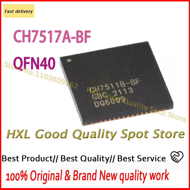 10~100PCS CH7517A-BF IC CH7517A-BF QFN40
10~100PCS CH7517A-BF IC CH7517A-BF QFN40