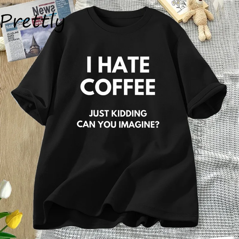 Футболка I Hate Coffee Just Kidding для женщин и мужчин, забавная футболка для любителей кофе, футболка унисекс с графическим рисунком, летняя одежда, повседневная хлопковая футболка с коротким рукавом
Футболка I Hate Coffee Just Kidding для женщин и мужчин, забавная футболка для любителей кофе, футболка унисекс с графическим рисунком, летняя одежда, повседневная хлопковая футболка с коротким рукавом