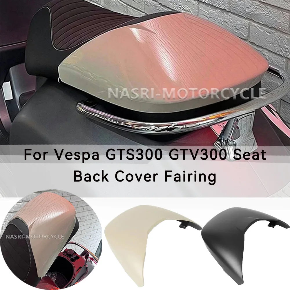For Vespa GTS300 GTV300 New Motorcycle Accessories GTV GTS 300 Matte Look Rear Passenger Cowl Seat Back Cover Fairing Part
For Vespa GTS300 GTV300 New Motorcycle Accessories GTV GTS 300 Matte Look Rear Passenger Cowl Seat Back Cover Fairing Part