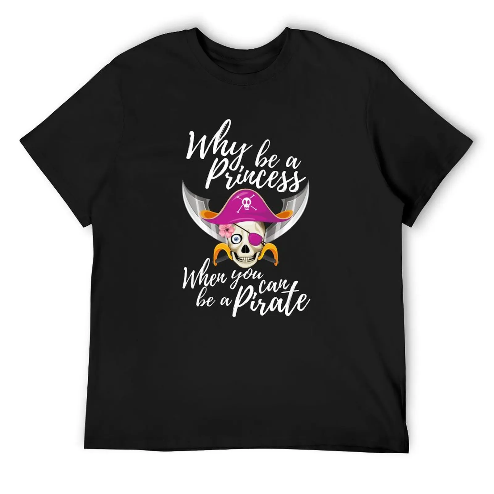 Why Be A Princess When You Can Be A Pirate Funny Girl print T-Shirt heavyweights funny gifts plus size men clothing
Why Be A Princess When You Can Be A Pirate Funny Girl print T-Shirt heavyweights funny gifts plus size men clothing
