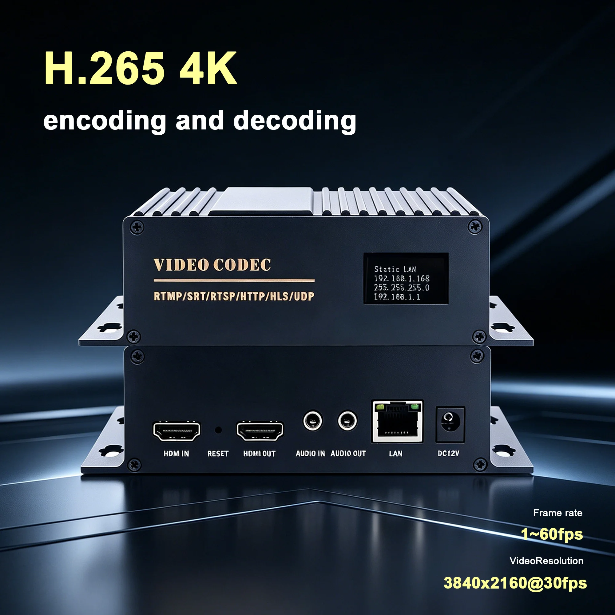 H.265 HD video codec, 4K HD to IP Video Encoder Decoder,supports HD loop-through or decoded HD output,OLED display
H.265 HD video codec, 4K HD to IP Video Encoder Decoder,supports HD loop-through or decoded HD output,OLED display