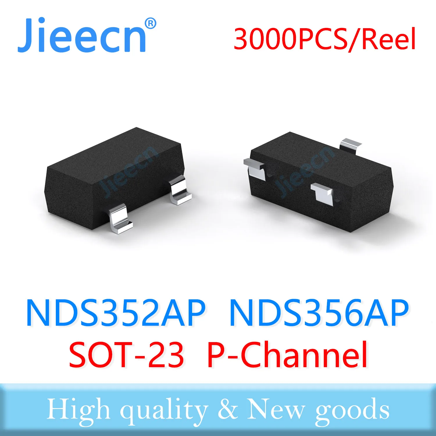 Jieecn 3000PCS NDS352AP NDS356AP SOT23 P-Channel 20V 30V High quality Made in China NDS352 NDS356
Jieecn 3000PCS NDS352AP NDS356AP SOT23 P-Channel 20V 30V High quality Made in China NDS352 NDS356
