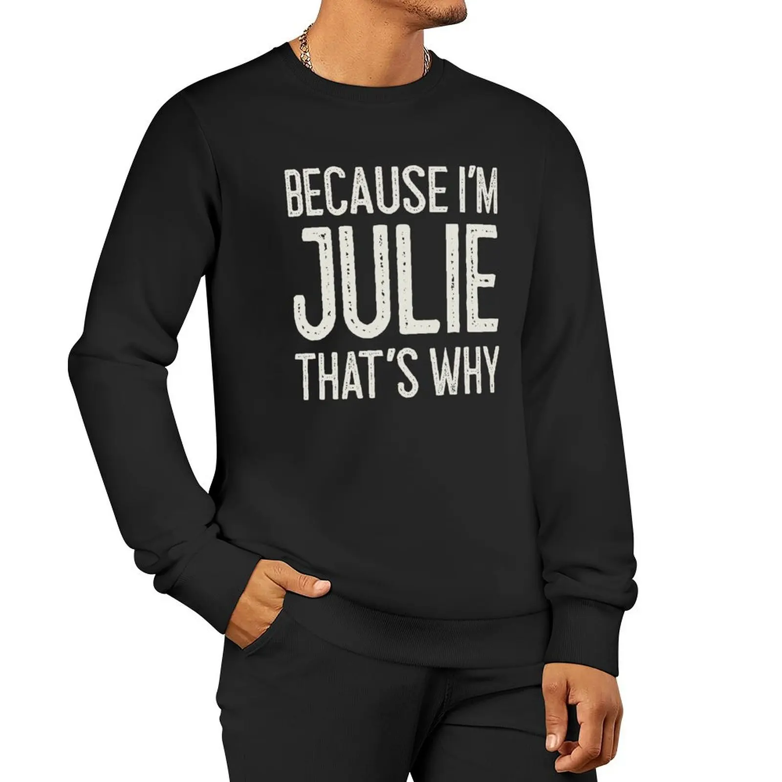 Because I’m Julie That’s Why Funny Personalized Name Pullover Hoodie men's clothing tracksuit men hooded sweatshirts
Because I’m Julie That’s Why Funny Personalized Name Pullover Hoodie men's clothing tracksuit men hooded sweatshirts