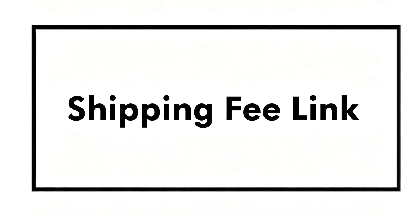 Shipping fee Shipping Fee Link
Shipping fee Shipping Fee Link