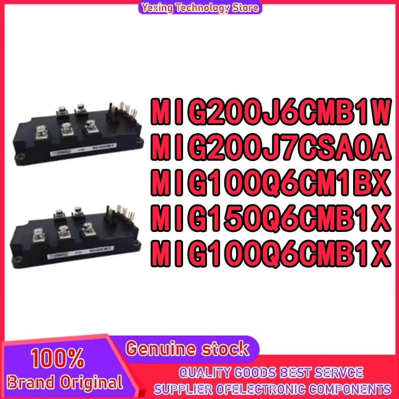 New original MIG200J7CSAOA MIG100Q6CMB1X MIG150Q6CMB1X MIG200J6CMB1W MIG100Q6CM1BX MIG150Q6CMB1X1 MIG100Q6CMB1X2
New original MIG200J7CSAOA MIG100Q6CMB1X MIG150Q6CMB1X MIG200J6CMB1W MIG100Q6CM1BX MIG150Q6CMB1X1 MIG100Q6CMB1X2