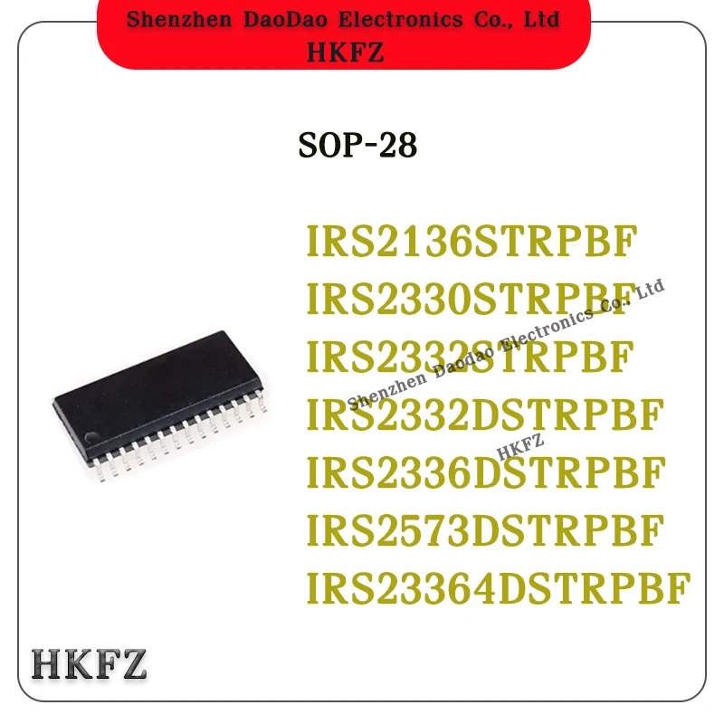 IRS2136STRPBF IRS2330STRPBF IRS2332STRPBF IRS2332DSTRPBF IRS2336DSTRPBF IRS2573DSTRPBF IRS23364DSTRPBF IC MCU Chip SOP-28
IRS2136STRPBF IRS2330STRPBF IRS2332STRPBF IRS2332DSTRPBF IRS2336DSTRPBF IRS2573DSTRPBF IRS23364DSTRPBF IC MCU Chip SOP-28