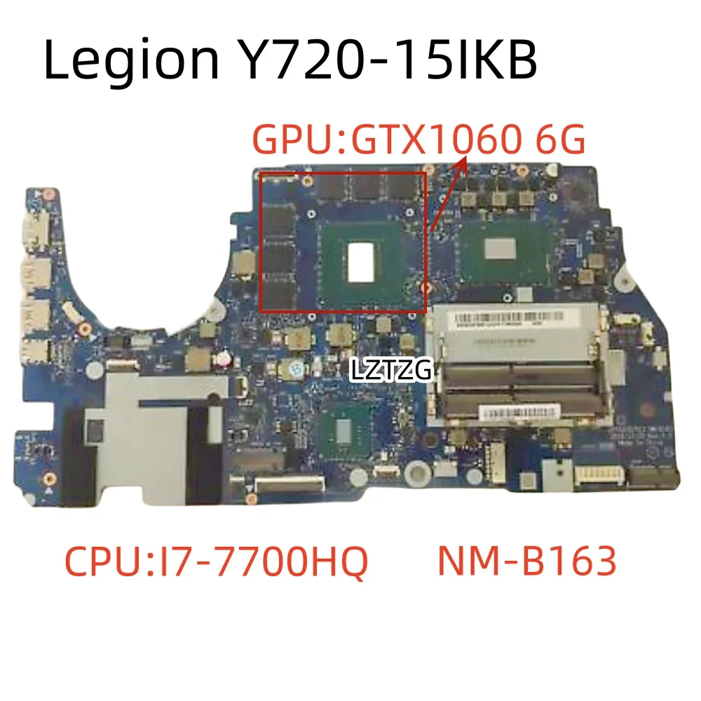 DY510/DY511 NM-B163 For Lenovo Legion Y720-15IKB Laptop Motherboard CPU I7-7700HQ GTX1060 6G N17E-G1-A1 FRU 5B20P96613
DY510/DY511 NM-B163 For Lenovo Legion Y720-15IKB Laptop Motherboard CPU I7-7700HQ GTX1060 6G N17E-G1-A1 FRU 5B20P96613