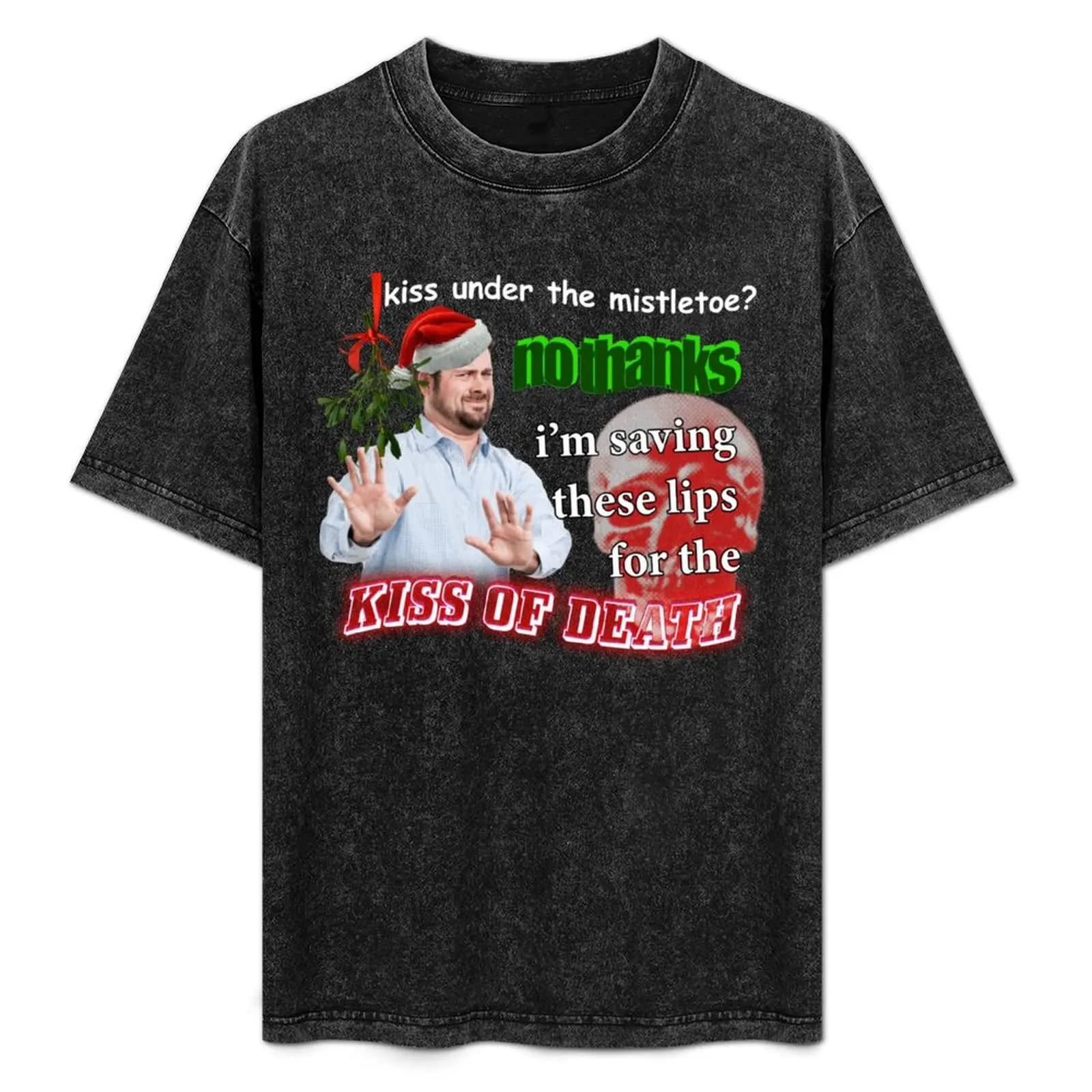Kiss Under The Mistletoe No Thanks I'm Saving These Lips For The Kiss Of Death Meme T-Shirt Halloween Theme T-Shirt
Kiss Under The Mistletoe No Thanks I'm Saving These Lips For The Kiss Of Death Meme T-Shirt Halloween Theme T-Shirt