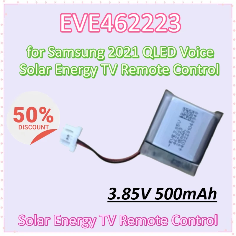 EVE462223 3.85V 500mAh for Samsung 2021 QLED Voice Solar Energy TV Remote Control Tl TM2180E QN9 QN8 QN7 N43LS03AAFXZA
EVE462223 3.85V 500mAh for Samsung 2021 QLED Voice Solar Energy TV Remote Control Tl TM2180E QN9 QN8 QN7 N43LS03AAFXZA