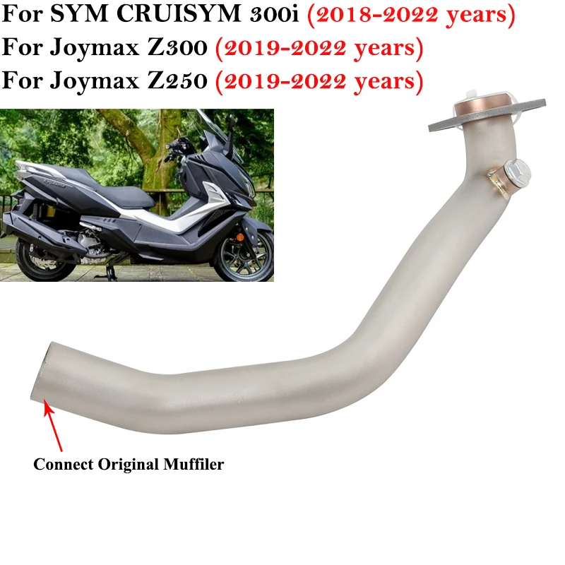 For SYM MAXSYM CRUISYM 300i 2018 - 2022 Joymax Z250 Z300 2019 - 2022 Motorccyle Exhaust Escape Front Link Pipe Original Muffler
For SYM MAXSYM CRUISYM 300i 2018 - 2022 Joymax Z250 Z300 2019 - 2022 Motorccyle Exhaust Escape Front Link Pipe Original Muffler