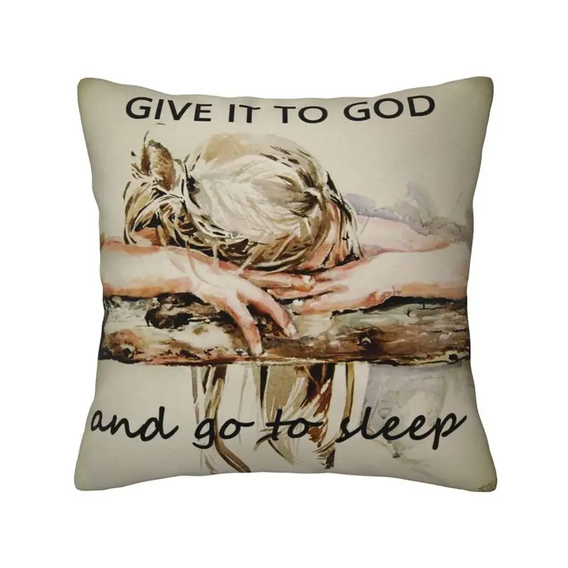 Give it to God and go to sleep Cushion Cover Sofa Bedside Throw Pillowcover Bedroom, guest room, children's room Pillowcase
Give it to God and go to sleep Cushion Cover Sofa Bedside Throw Pillowcover Bedroom, guest room, children's room Pillowcase