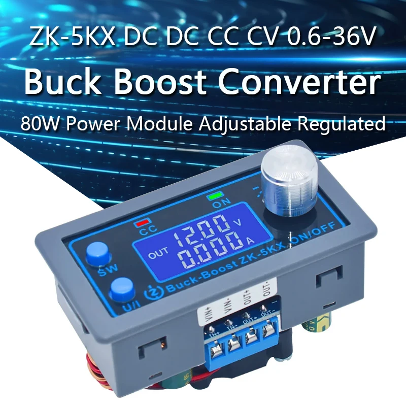 ZK-5KX DC DC Buck Boost Converter CC CV 0.6-36V 5A 5V 6V 12V 24V 80W Power Module Adjustable Regulated laboratory power supply
ZK-5KX DC DC Buck Boost Converter CC CV 0.6-36V 5A 5V 6V 12V 24V 80W Power Module Adjustable Regulated laboratory power supply