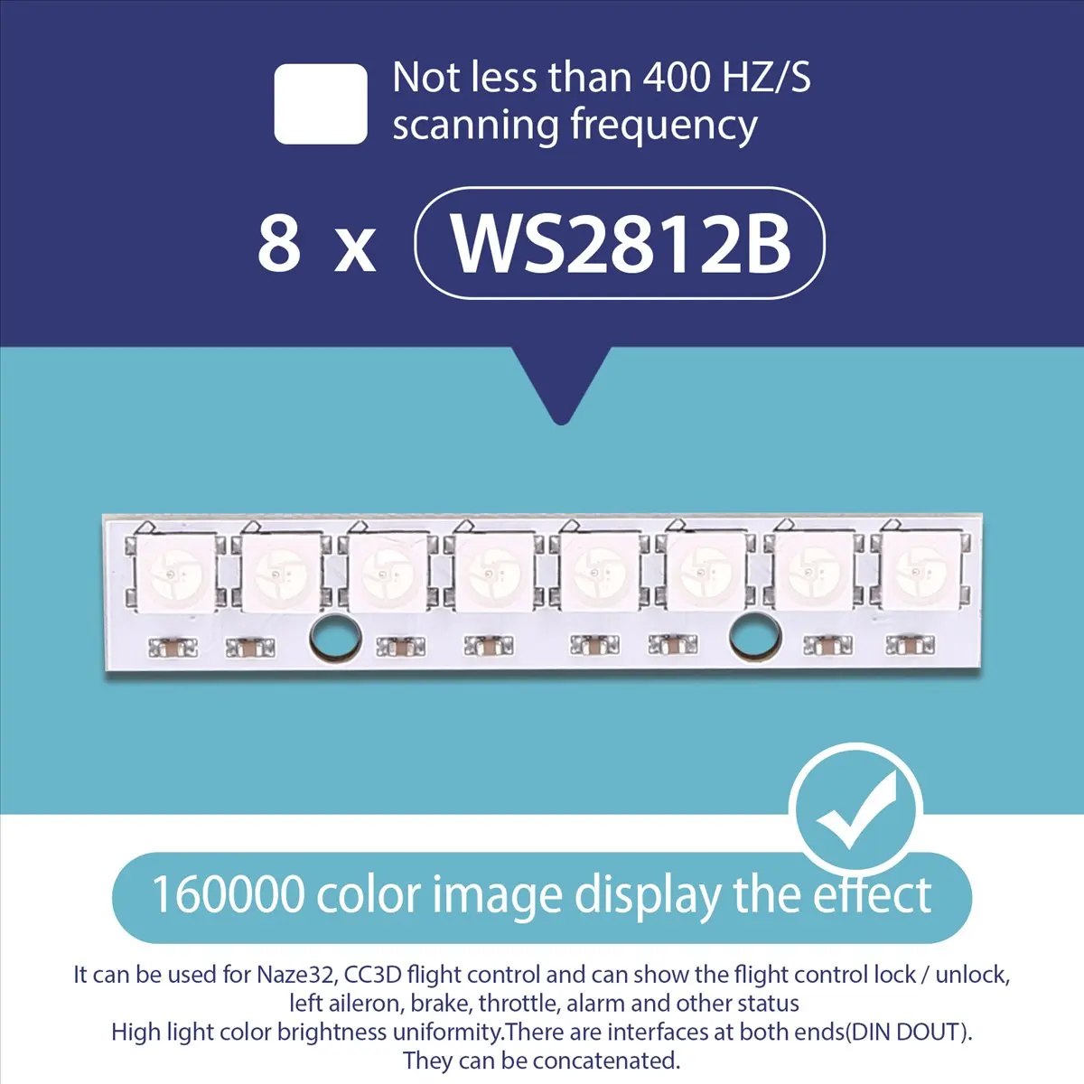 A73T 8 x WS2812B 5050 RGB Driving LED Lights Board Strip Built-in Full-Color For NAZE32 CC3D
A73T 8 x WS2812B 5050 RGB Driving LED Lights Board Strip Built-in Full-Color For NAZE32 CC3D