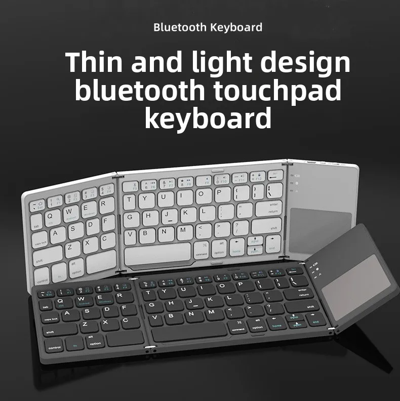 B033 Bluetooth Keyboard Triple Folding Touch Keyboard Triple System Universal Thin Mini Folding Wireless Keyboard
B033 Bluetooth Keyboard Triple Folding Touch Keyboard Triple System Universal Thin Mini Folding Wireless Keyboard