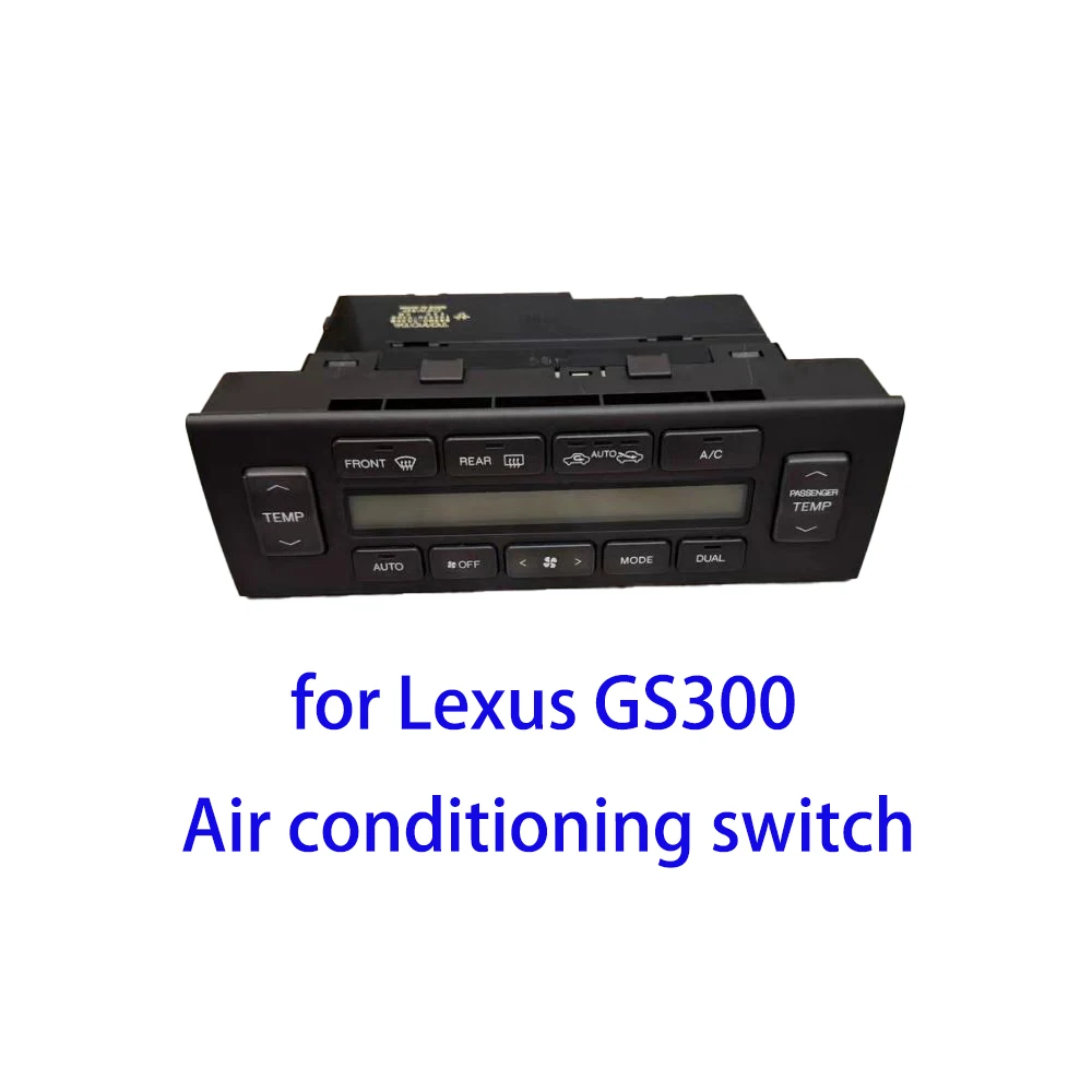 car for Lexus GS300 GS400 GS430 Air conditioning control switch Air conditioning control panel
car for Lexus GS300 GS400 GS430 Air conditioning control switch Air conditioning control panel