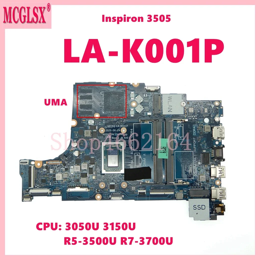 LA-K001P with 3050U 3150U R5-3500U R7-3700U CPU Laptop Motherboard For Dell Inspiron 3505 Mainboard 100% Tested OK
LA-K001P with 3050U 3150U R5-3500U R7-3700U CPU Laptop Motherboard For Dell Inspiron 3505 Mainboard 100% Tested OK
