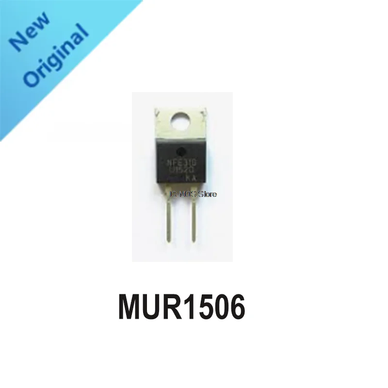 10PCS MUR1506 U1560 MSFD1560 Fast Recovery Diode 15A 600V Quality Assurance
10PCS MUR1506 U1560 MSFD1560 Fast Recovery Diode 15A 600V Quality Assurance