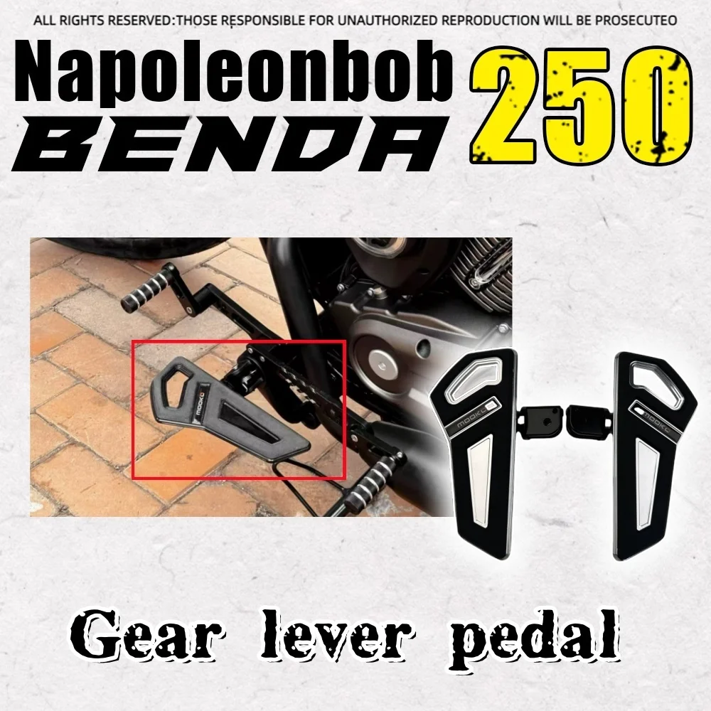 For BENDA Napoleonbob 250 500 custom adjustable front and rear shift lever enlarged foot pedal brake pedal
For BENDA Napoleonbob 250 500 custom adjustable front and rear shift lever enlarged foot pedal brake pedal