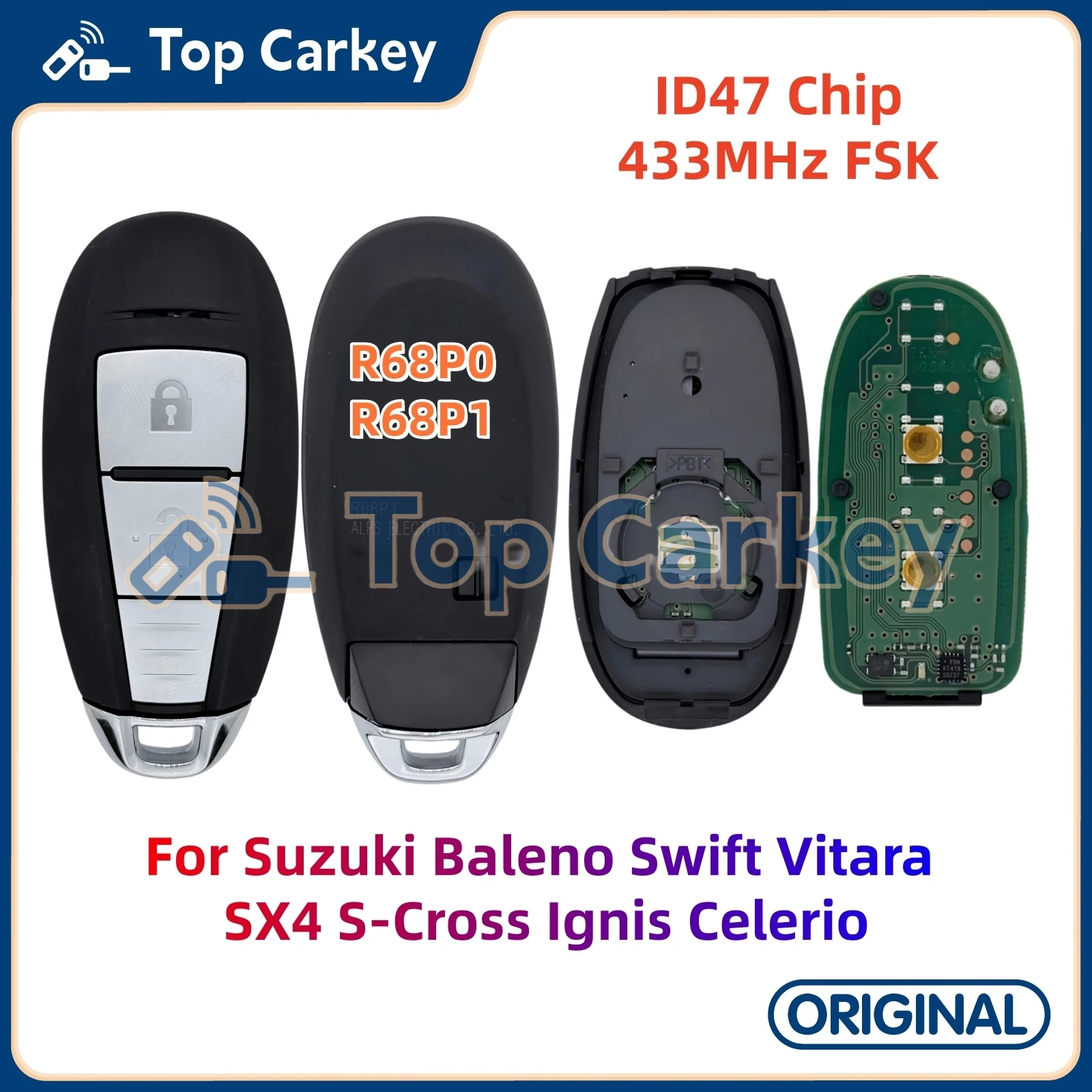 TopCarkey R68P0 R68P1 OEM Smart Remote Key ID47 433MHz for Suzuki Baleno Swift Vitara SX4 S-Cross Ignis Celerio
TopCarkey R68P0 R68P1 OEM Smart Remote Key ID47 433MHz for Suzuki Baleno Swift Vitara SX4 S-Cross Ignis Celerio