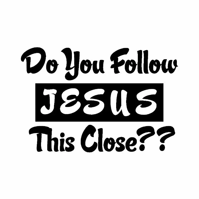 personality Religion Do you Follow Jesus This Close Christian Church Truck Car Sticker Vinyl Decal Black/Silver 15.5CM*10.4CM
personality Religion Do you Follow Jesus This Close Christian Church Truck Car Sticker Vinyl Decal Black/Silver 15.5CM*10.4CM
