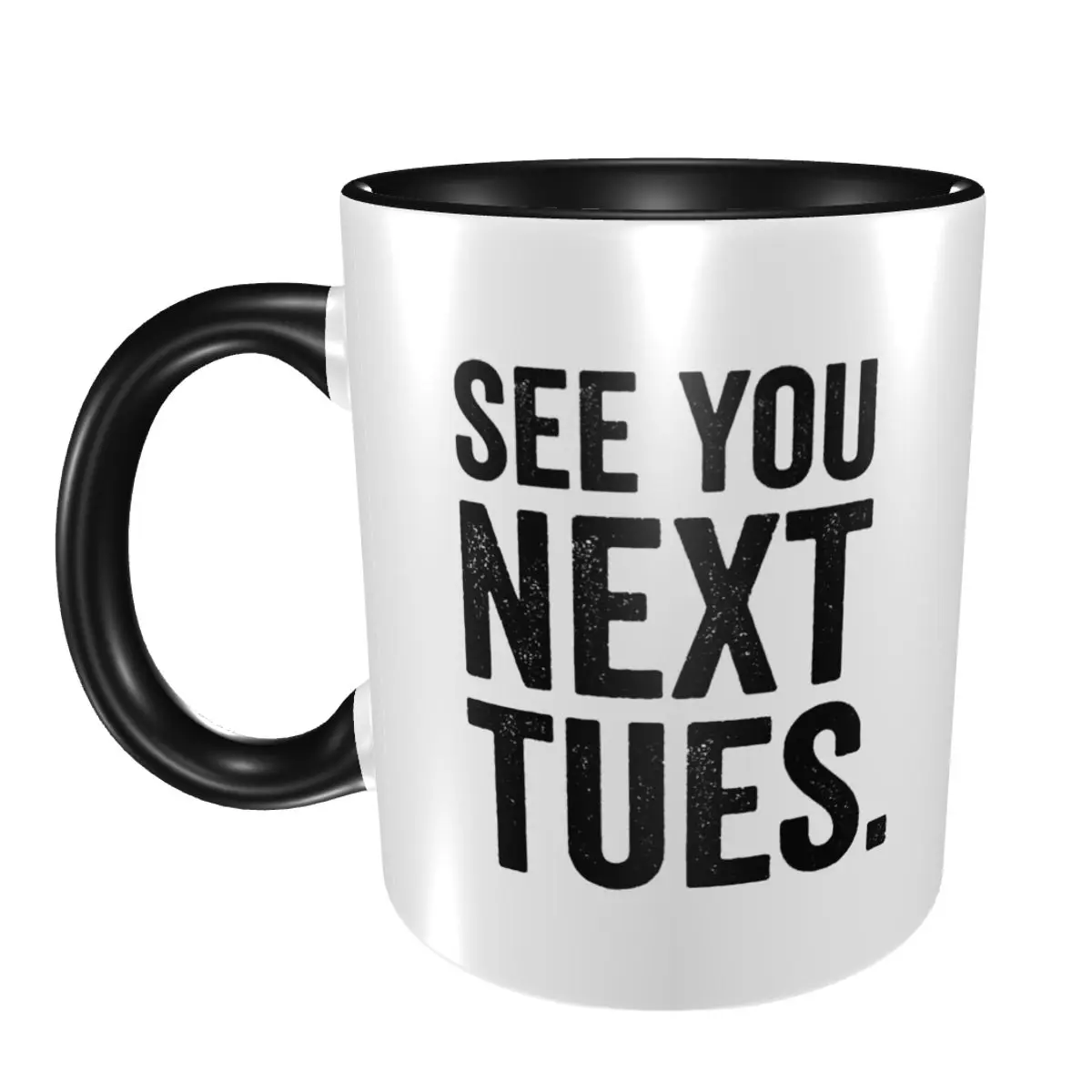 See You Next Tuesday, кружка, забавные керамические кофейные чашки, чайные кружки, чашка для молока, посуда для напитков, подарки для друзей
See You Next Tuesday, кружка, забавные керамические кофейные чашки, чайные кружки, чашка для молока, посуда для напитков, подарки для друзей