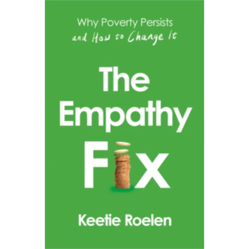 Эмпатия исправление, почему Poverty Persists и как изменить это Книги Киты Ролен Атлантические книги Великобритания 9781805461753 Книга
Эмпатия исправление, почему Poverty Persists и как изменить это Книги Киты Ролен Атлантические книги Великобритания 9781805461753 Книга